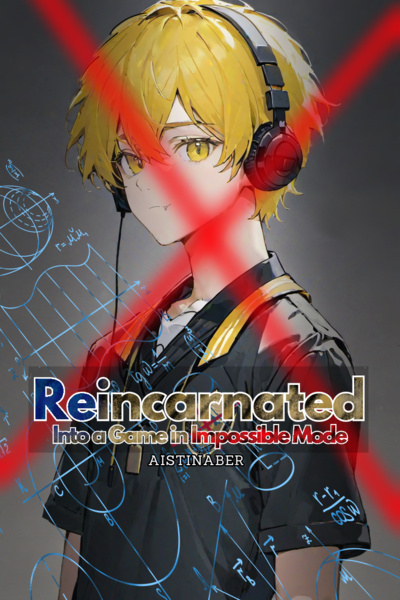 Second Draft - Reincarnated Into a Game in Impossible Mode