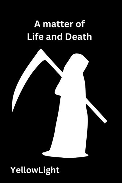 A matter of Life and Death