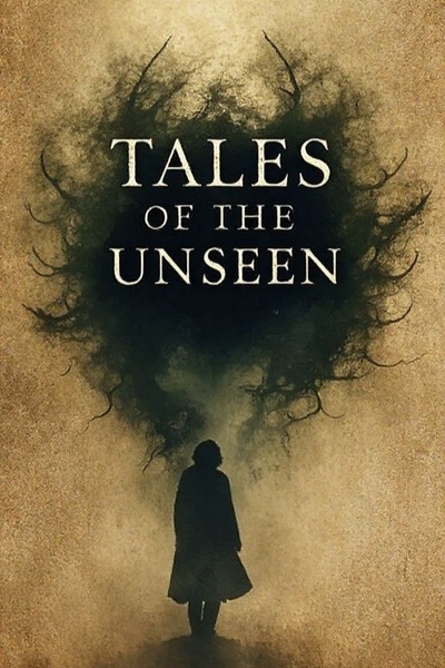 Tales of the Unseen