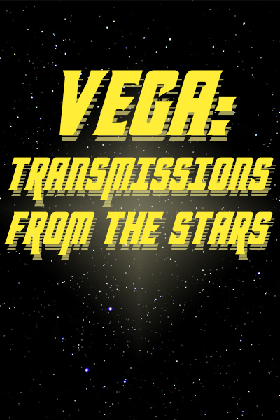 Vega: Transmissions from the Stars