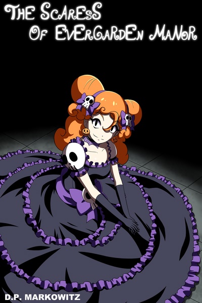 The Scaress of Evergarden Manor (A Comedic Dungeon horror novel)