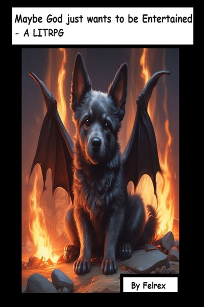 Maybe God just wants to be Entertained - A LITRPG