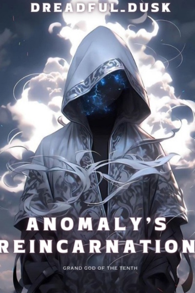 Anomaly's Reincarnation