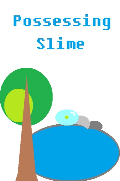 Possessing Slime [Hiatus]