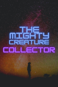 The Mighty Creature Collector