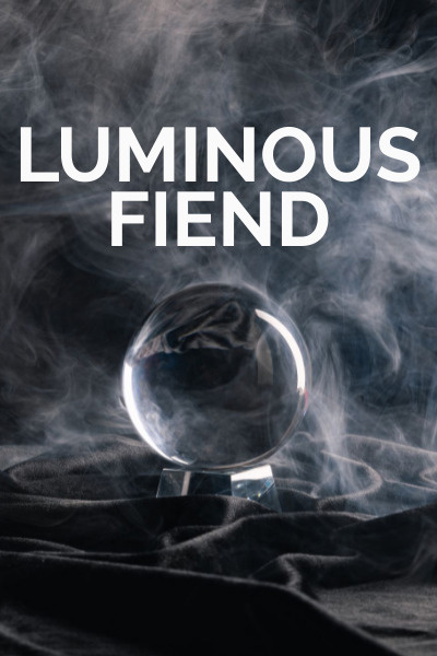 Luminous Fiend