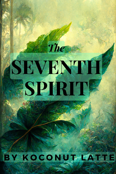 The Seventh Spirit [FINISHED] [coming-of-age / high fantasy / adventure for fans of Legend of Zelda]
