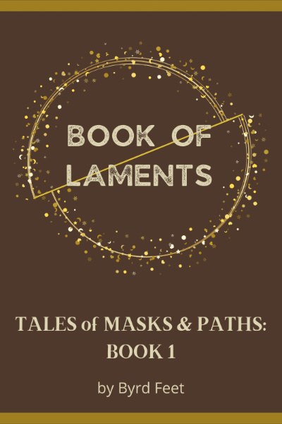 Tales of Masks & Paths: Book of Laments