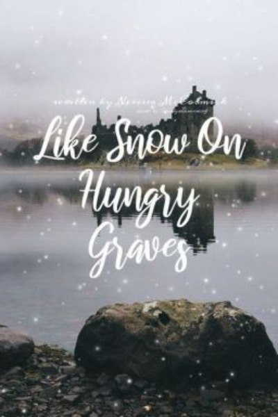 Like Snow on Hungry Graves