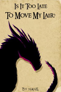 Is It Too Late To Move My Lair?