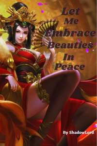 Let Me Embrace Beauties In Peace