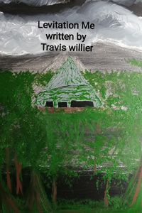 Levitation ME By Travis Willier