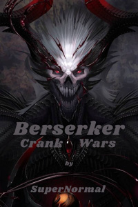 Berserker- Crank Wars