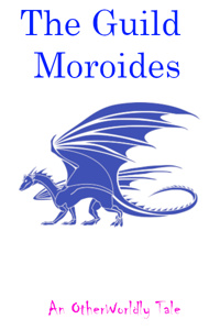 An Otherworldly Tale: The Guild Moroides