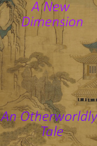 An Otherworldly Tale: A New Dimension