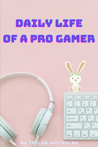 Daily Life of a Pro Gamer!