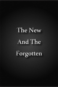 The New and the Forgotten