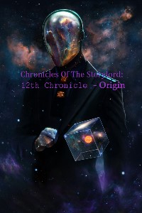 Chronicles Of The Storylord: 12th Chronicle - Origin