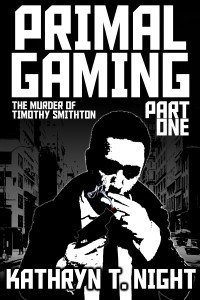 Primal Gaming: The Murder of Timothy Smithton: Part One