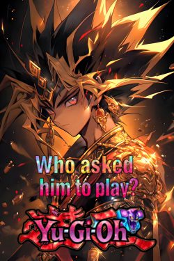 Who asked him to play Yu-Gi-Oh!