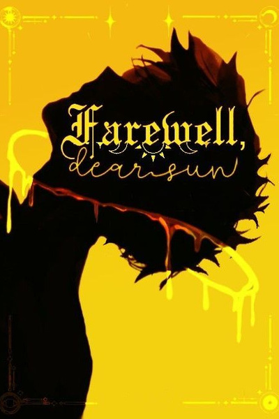 Farewell, dear Sun.