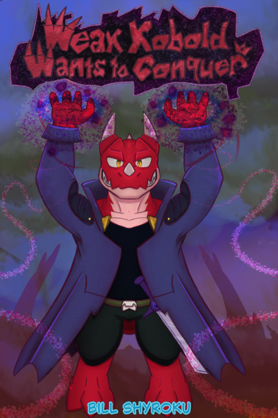 Weak Kobold Wants to Conquer [Monster MC LitRPG Fantasy]