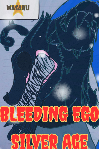 BLEEDING EGO BOOK 4: SILVER AGE - THE BLOOD OF THE EGO MULTIVERSE (SERIALIZED NOVEL)