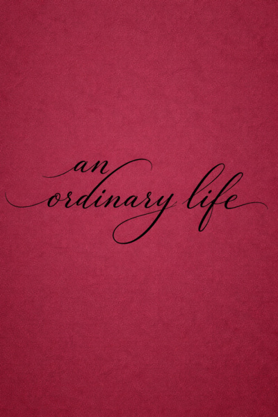 An ordinary life